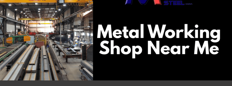 Metal Working Shop Near Me